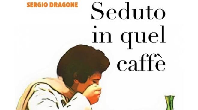 Seduto in quel caffè Dragone